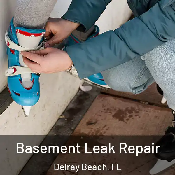  Basement Leak Repair Delray Beach, FL
