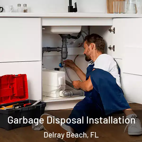  Garbage Disposal Installation Delray Beach, FL