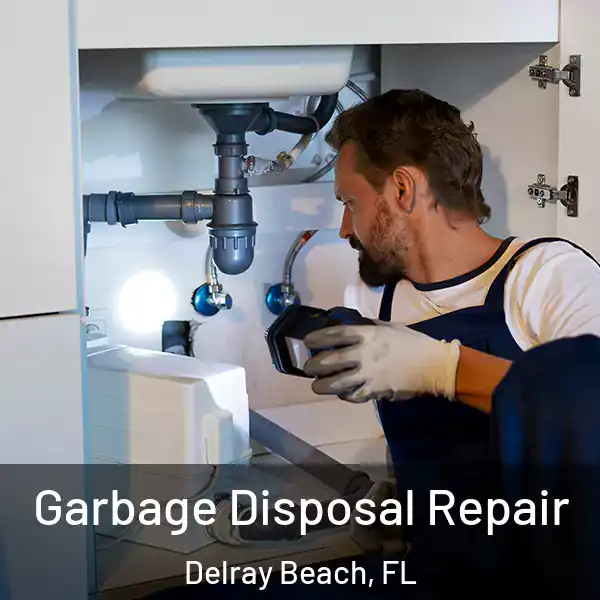  Garbage Disposal Repair Delray Beach, FL