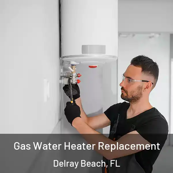  Gas Water Heater Replacement Delray Beach, FL