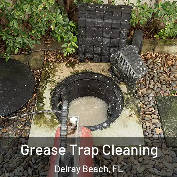  Grease Trap Cleaning Delray Beach, FL