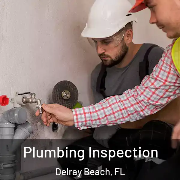  Plumbing Inspection Delray Beach, FL