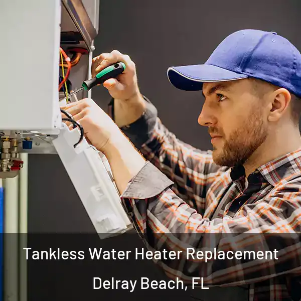  Tankless Water Heater Replacement Delray Beach, FL