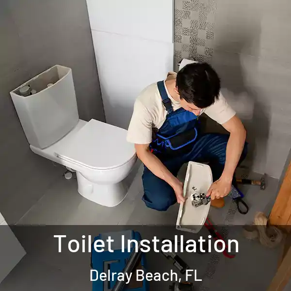 Toilet Installation Delray Beach, FL