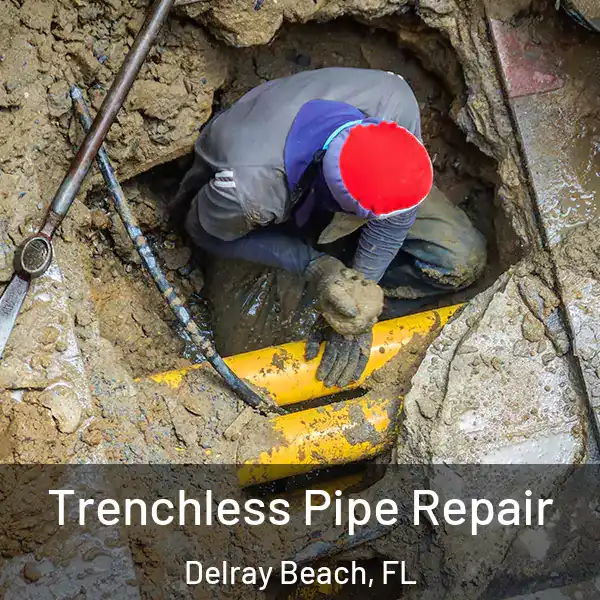  Trenchless Pipe Repair Delray Beach, FL