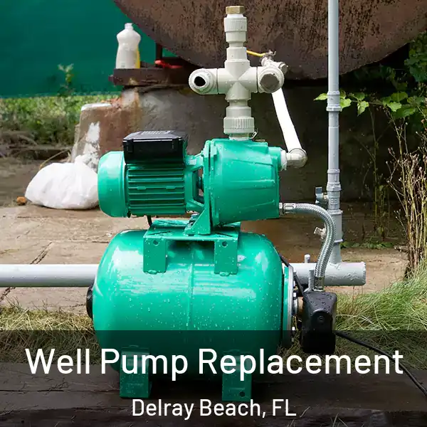  Well Pump Replacement Delray Beach, FL